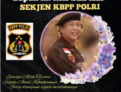 Innalillahi wainna ilaihi Rooji’un Wafat MUHAMMAF RAPSEL ALI Sekjen KBPP POLRI