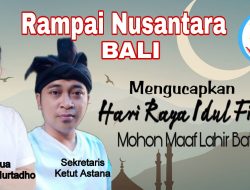 Rampai Nusantara Bali Mengucapkan Selamat Hari Raya Idulfitri 1444 H
