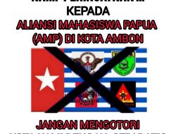 ANAK KOLONG MALUKU (AK) Menyerukan Kecaman Keras Apabila Mengotori Kota Ambon Dengan Separatisme